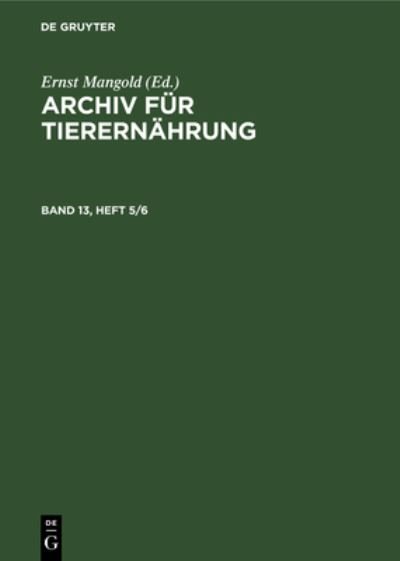 Cover for Akademie der Akademie der Landwirtschaftswissenschaften der Deutschen Demokratischen Republik · Archiv Für Tierernährung. Band 13, Heft 5/6 (Bok) (1964)