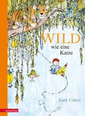 Cover for Sam Usher · Wild wie eine Katze (Gebundenes Buch) (2022)