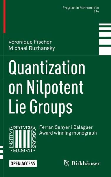 Quantization on Nilpotent Lie Groups - Progress in Mathematics - Veronique Fischer - Książki - Birkhauser Verlag AG - 9783319295572 - 22 marca 2016