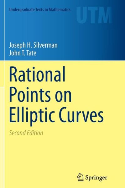 Cover for Joseph H. Silverman · Rational Points on Elliptic Curves - Undergraduate Texts in Mathematics (Paperback Book) [2nd ed. 2015 edition] (2015)