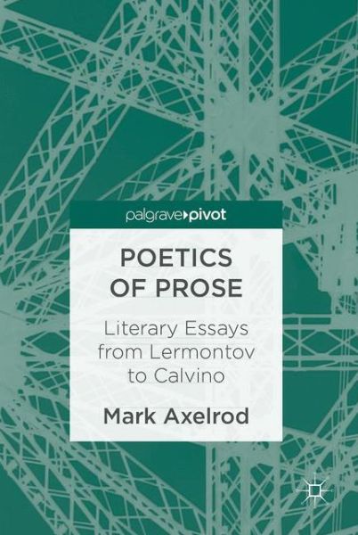 Cover for Mark Axelrod · Poetics of Prose: Literary Essays from Lermontov to Calvino (Gebundenes Buch) [1st ed. 2016 edition] (2016)