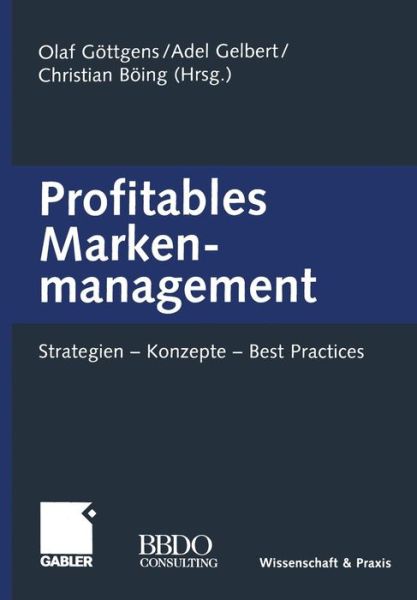 Cover for Olaf Gottgens · Profitables Markenmanagement: Strategien -- Konzepte -- Best Practices (Paperback Book) [Softcover Reprint of the Original 1st 2003 edition] (2012)