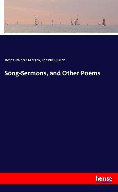 Cover for Morgan · Song-Sermons, and Other Poems (Book)