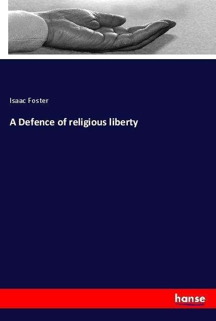 Cover for Foster · A Defence of religious liberty (Bog)