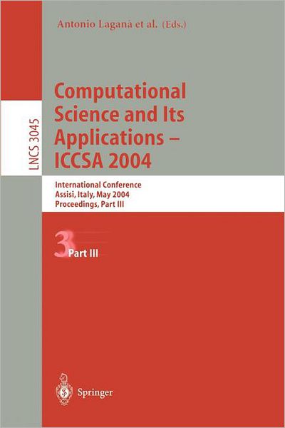 Cover for A Lagana · Computational Science and Its Applications - Iccsa 2004: International Conference, Assisi, Italy, May 14-17, 2004,  Proceedings - Lecture Notes in Computer Science (Paperback Book) (2004)