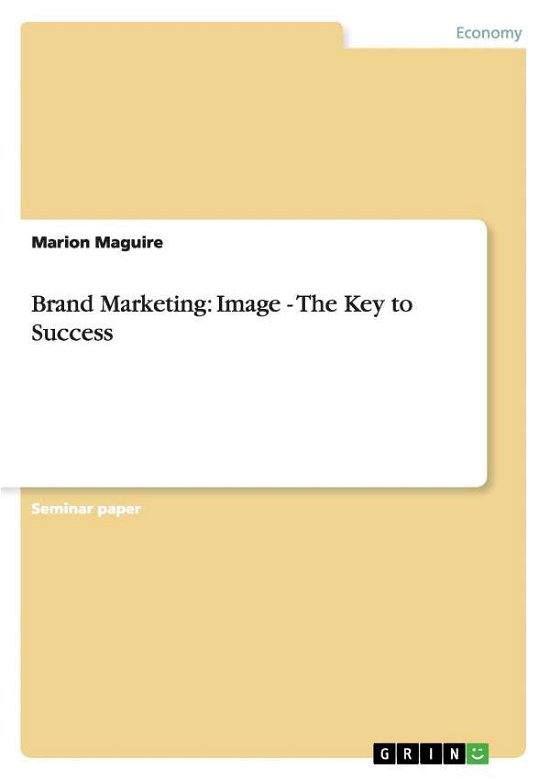 Cover for Marion Maguire · Brand Marketing: Image - The Key to Success (Paperback Book) (2007)