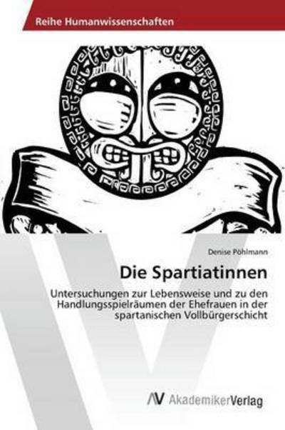 Cover for Pohlmann Denise · Die Spartiatinnen (Paperback Book) (2015)