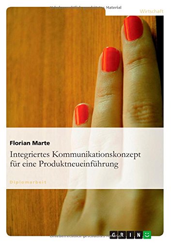 Integriertes Kommunikationskonzep - Marte - Books - Grin Verlag Gmbh - 9783640856572 - March 25, 2011