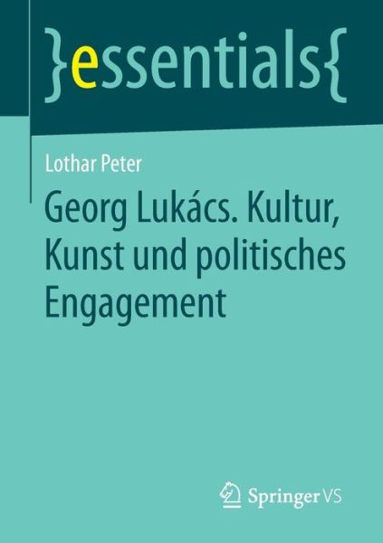 Georg Lukács. Kultur, Kunst und p - Peter - Books -  - 9783658114572 - November 17, 2015