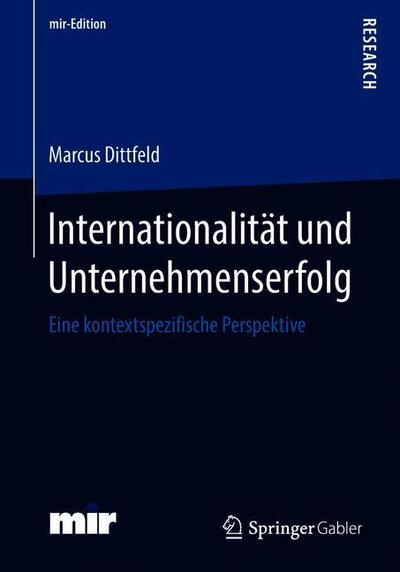 Cover for Marcus Dittfeld · Internationalitat Und Unternehmenserfolg: Eine Kontextspezifische Perspektive - Mir-Edition (Paperback Book) [1. Aufl. 2018 edition] (2018)