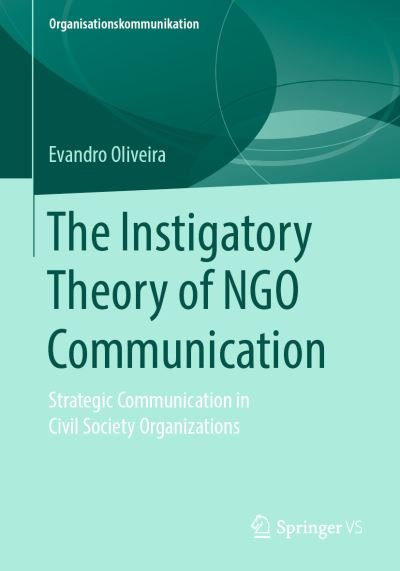 Cover for Oliveira · The Instigatory Theory of NGO Communication (Buch) [1st ed. 2019 edition] (2019)