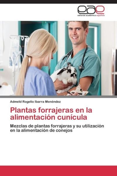 Cover for Ibarra Menendez Admeld Rogelio · Plantas Forrajeras en La Alimentacion Cunicula (Taschenbuch) (2015)
