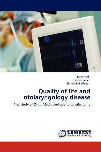 Cover for Soheila Nikakhlagh · Quality of Life and Otolaryngology Disease: the Study of Otitis Media and Adeno-tonsilectomy (Paperback Book) (2012)