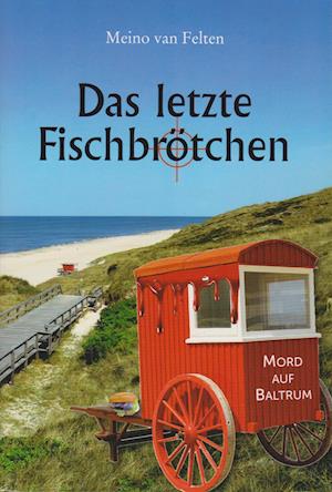 Cover for Meino van Felten · Das letzte Fischbrötchen (Book) (2024)