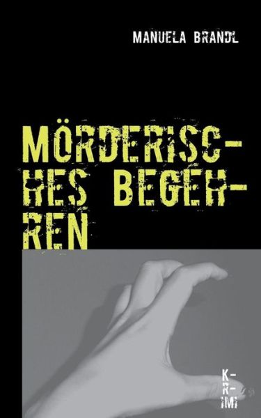 Cover for Manuela Brandl · Morderisches Begehren (Paperback Book) [German edition] (2013)