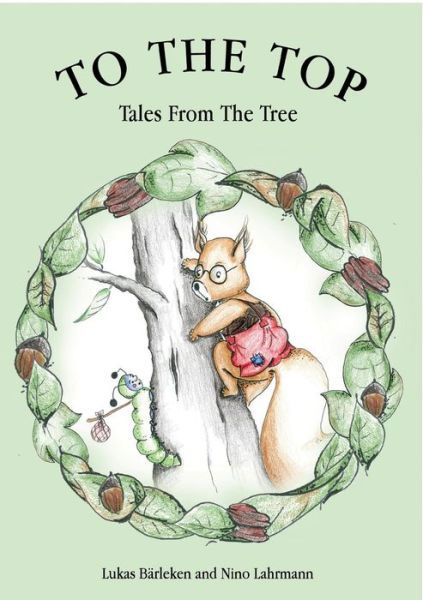 Cover for Lukas Barleken · To The Top: Tales From The Tree (Paperback Book) [German edition] (2014)