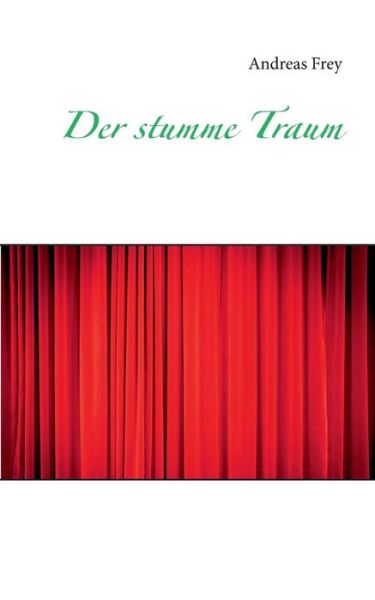 Cover for Andreas Frey · Der Stumme Traum (Paperback Book) [German edition] (2014)