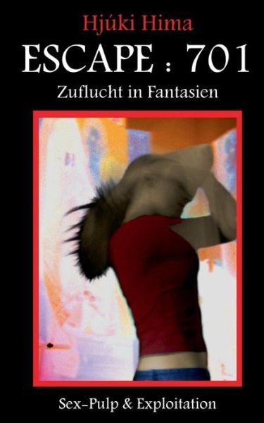 Cover for Hjuki Hima · Escape: 701: Zuflucht in Fantasien (Paperback Book) [German edition] (2014)