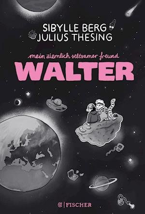 Cover for Sibylle Berg · Mein Ziemlich Seltsamer Freund Walter. Buch FÃ¼r Junge Menschen (Buch)