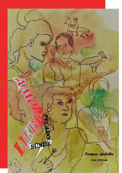 Cover for LiebeSunde - AmorPecado: Poemas-Gedichte eine Anthologie zu Ehren C.Vallejos und seiner 100 Die schwarzen Boten (Paperback Book) (2020)