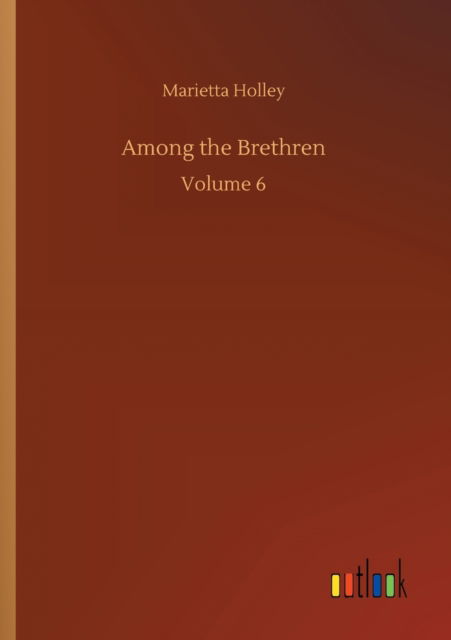 Cover for Marietta Holley · Among the Brethren: Volume 6 (Paperback Book) (2020)