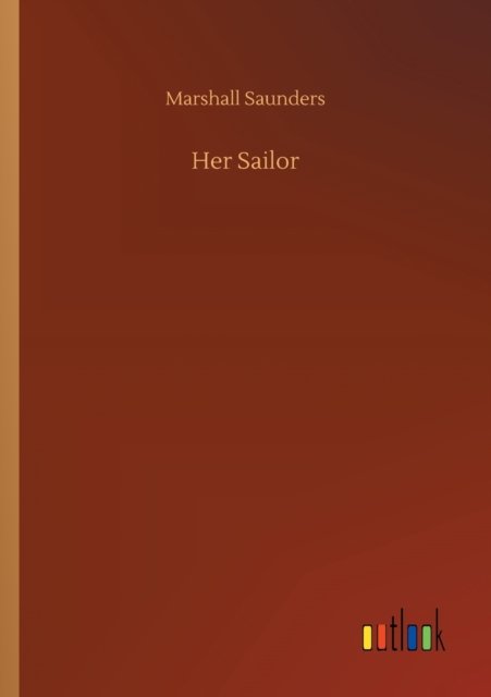 Cover for Marshall Saunders · Her Sailor (Taschenbuch) (2020)