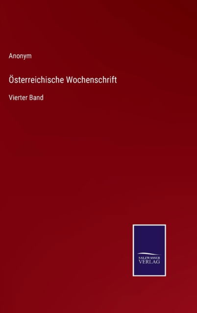 OEsterreichische Wochenschrift - Anonym - Livros - Salzwasser-Verlag - 9783752599572 - 12 de abril de 2022