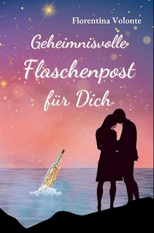 Cover for Florentina Volonte · Geheimnisvolle Flaschenpost für Dich (Book) (2022)