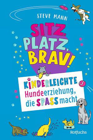 Sitz, Platz, Brav! - Steve Mann - Książki - rotfuchs - 9783757101572 - 1 lipca 2024