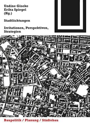 Cover for Stadtlichtungen: Irritationen, Perspektiven, Strategien - Bauwelt Fundamente (Paperback Book) (2007)