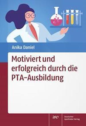 Cover for Anika Daniel · Motiviert und erfolgreich durch die PTA-Ausbildung (Paperback Book) (2021)