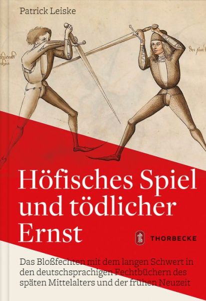 Hofisches Spiel Und Todlicher Ernst - Patrick Leiske - Books - Jan Thorbecke Verlag - 9783799512572 - January 11, 2018