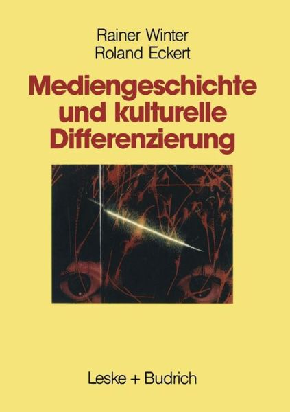 Rainer Winter · Mediengeschichte Und Kulturelle Differenzierung: Zur Entstehung Und Funktion Von Wahlnachbarschaften (Paperback Book) [1990 edition] (1990)