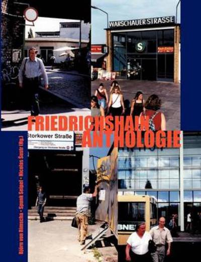 Cover for Bj Rn Von Rimscha · Friedrichshain-Anthologie: Gedichte und Geschichten von 34 Friedrichshainer Autoren (Paperback Book) (2001)