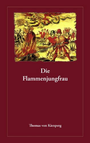 Cover for Thomas Von Kienperg · Die Flammenjungfrau (Paperback Book) [German edition] (2007)