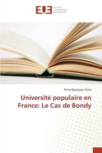 Cover for Chery Pierre Djympson · Universite Populaire en France: Le Cas De Bondy (Paperback Book) (2018)