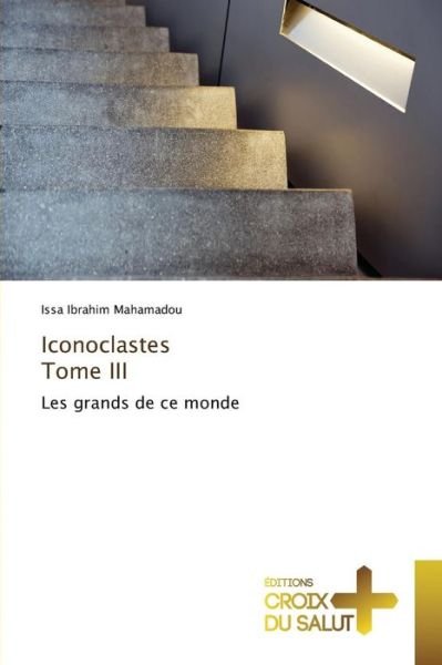 Cover for Ibrahim Mahamadou Issa · Iconoclastes Tome III (Pocketbok) (2018)