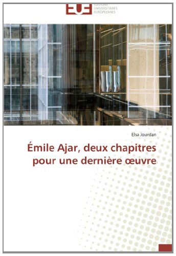 Cover for Elsa Jourdan · Émile Ajar, Deux Chapitres Pour Une Dernière Oeuvre (Paperback Book) [French edition] (2018)