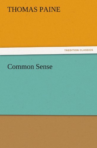 Common Sense (Tredition Classics) - Thomas Paine - Books - tredition - 9783842436572 - November 4, 2011