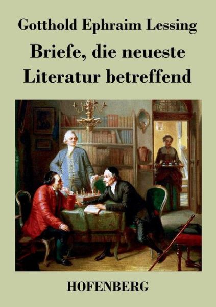 Cover for Gotthold Ephraim Lessing · Briefe, Die Neueste Literatur Betreffend (Pocketbok) (2018)