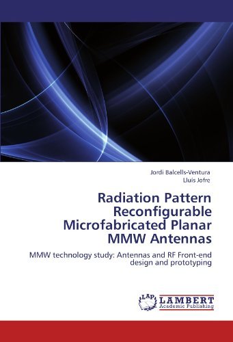 Cover for Lluís Jofre · Radiation Pattern Reconfigurable Microfabricated Planar Mmw Antennas: Mmw Technology Study: Antennas and Rf Front-end Design and Prototyping (Paperback Book) (2011)