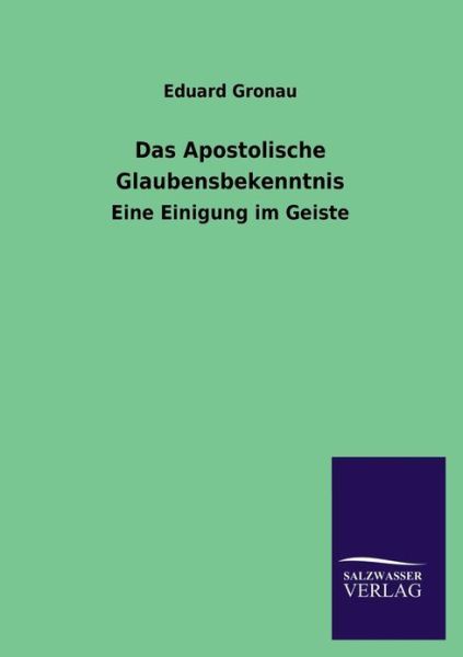 Cover for Eduard Gronau · Das Apostolische Glaubensbekenntnis (Paperback Book) [German edition] (2013)