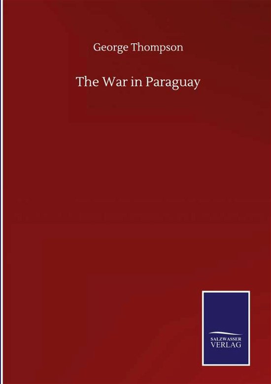 Cover for George Thompson · The War in Paraguay (Hardcover bog) (2020)