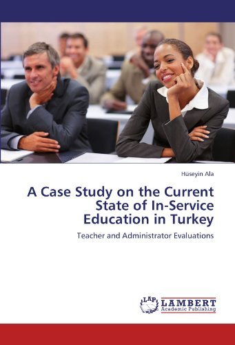 Cover for Hüseyin Ala · A Case Study on the Current State of In-service Education in Turkey: Teacher and Administrator Evaluations (Pocketbok) (2011)