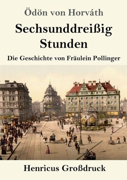 Cover for OEdoen Von Horvath · Sechsunddreissig Stunden (Grossdruck) (Paperback Bog) (2019)
