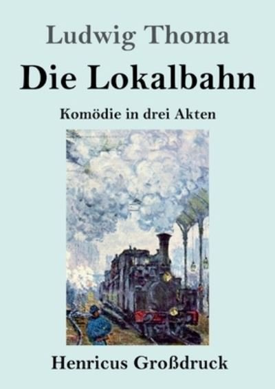 Cover for Ludwig Thoma · Die Lokalbahn (Paperback Book) (2021)