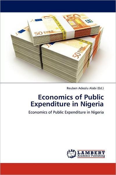 Cover for Reuben Adeolu Alabi · Economics of Public Expenditure in Nigeria (Taschenbuch) (2012)