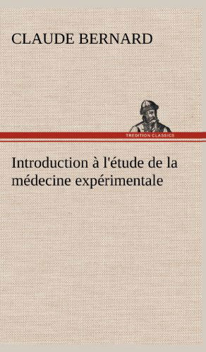 Cover for Claude Bernard · Introduction L' Tude De La M Decine Exp Rimentale (Hardcover Book) [French edition] (2012)