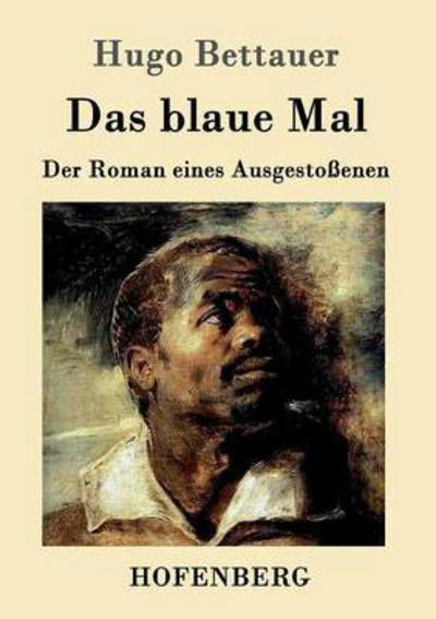 Cover for Hugo Bettauer · Das blaue Mal: Der Roman eines Ausgestossenen (Pocketbok) (2016)