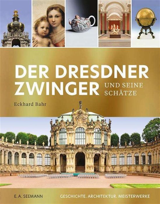 Cover for Bahr · Der Dresdner Zwinger und seine Sch (Bog)